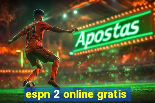 espn 2 online gratis